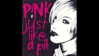 P!nk - Just Like A Pill