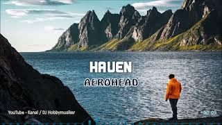 AERØHEAD - Haven (FREE TO USE) Relax & Chill Out | DJ Hobbymusiker