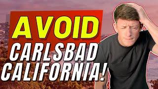 4 WORST Things About Living In Carlsbad California!