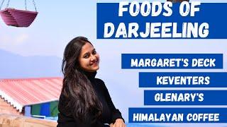 Foods of Darjeeling | Margaret's Deck | Keventers | Glenarys | Himalayan Coffee