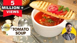 Restaurant Style Tomato soup | टमाटर का सूप | Easy Tomato Soup | Chef Ranveer Brar