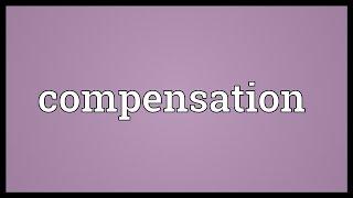 Compensation Meaning