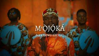 M'Ọjọka - Alex Ugwu (OZIGE) ||(Official video)