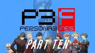 Persona 3 FES #10 ~ It's The Weekend, Time to PAR-TAY