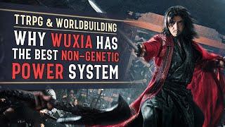 Wuxia - How to Write a Non-Genetic Magic System - TTRPG & Worldbuilding