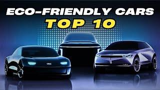 Top 10 Eco-Friendly Cars for a Sustainable Future