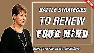 Battle Strategies To Renew Your Mind | Joyce Meyer - Enjoying Everyday Life