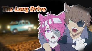 In the End of the World, it's You I Want by my Side [The Long Drive]