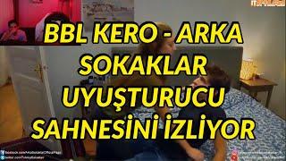 BBL KERO - ARKA SOKAKLAR UYUŞTURUCU SAHNESİNİ İZLİYOR