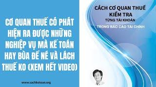 Cơ Quan Thuế Có Phát Hiện Ra Được Những Nghiệp Vụ Mà Kế Toán Hay Bùa Để Né Và Lách Thuế Không?