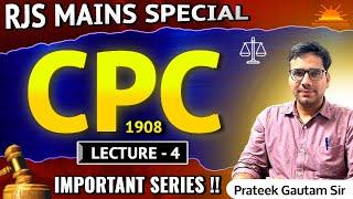 CIVIL PROCEDURE CODE , 1908 | LECTURE-4 | CPC LECTURE | RJS Mains Preparations | By Prateek Sir