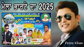 Live Feroz Khan Mela Bharte Da 2025 | Roza Peer Hazi Sahib  | Bharta Kalan SBS Nagar ( Nawanshahr )
