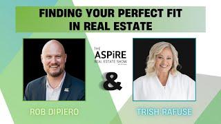 Finding Your Perfect Fit in Real Estate with Trish Rafuse | The ASPiRE Real Estate Show