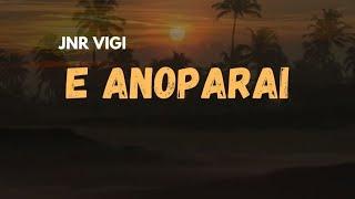 Jnr Vigi - E Anoparai