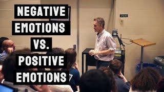 Negative Emotions Vs. Positive Emotions | Jordan Peterson