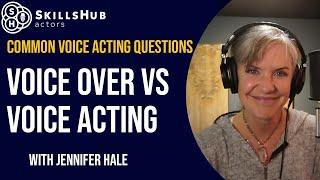 Common Voice Acting Questions - What is the difference between voice over and voice acting?