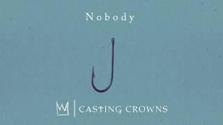 Casting Crowns - Nobody feat. Matthew West (Visualizer Video)