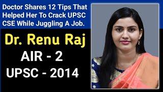 How IAS Officer Dr Renu Raj Cracked the UPSC - With 12 Tips