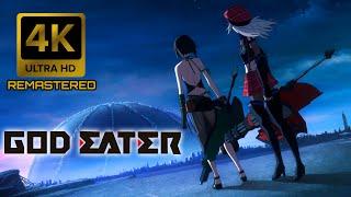 God Eater Opening [4K 60FPS Remastered]