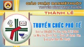 THÁNH LỄ TRUYỀN CHỨC PHÓ TẾ GP.BMT - 15/11/2024