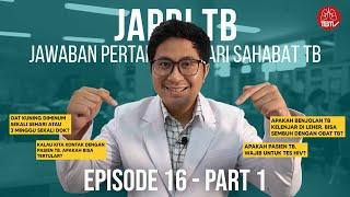 JAPRI TB: KONTAK DENGAN PASIEN TB, PASTI KETULARAN TB DOK⁉️| EPS-16 PART 1