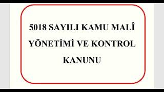 #5018 SAYILI KAMU MALİ YÖNETİMİ VE KONTROL KANUNU - GÜNCEL