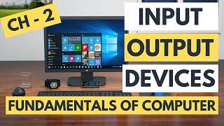 Fundamentals of Computer | Ch - 2 Input and Output Devices!