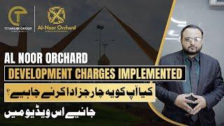 Al Noor Orchard Lahore | Development Charges | Convert Your Investment | Alternative Solution