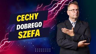 Cechy dobrego szefa - SukcesStudio.pl - osiągnij ze mną swój sukces w Biznesie