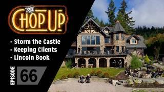 The Chop Up - Ep66: Storm the Castle / Keeping Clients / Lincoln Book