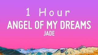 JADE - Angel Of My Dreams (Lyrics) | 1 hour