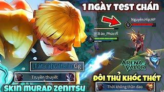 1 Ngày Test Đến Chán Skin Murad Zenitsu Và Cái Kết Khiến Lane Top Team Địch Phế Toàn Tập NTN