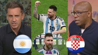 Argentina vs Croatia 3 0 Lionel Messi Are Through To Finals Ian Wright and Neville Reaction