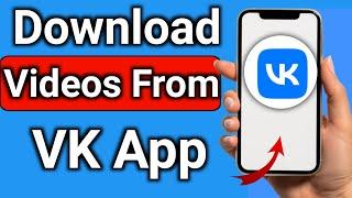 How to Download Videos From VK App Step by Step Full Guide