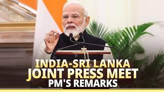 PM Modi's remarks during joint press meet with President Anura Kumara Dissanayake of Sri Lanka