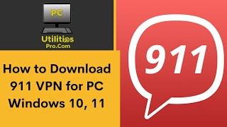 How to Download 911 VPN  for PC Windows 10, 11