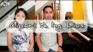 Mipuri Ya ing Dios  - Mike Lapid | Cover Lyrics | Charles Daniel Dela Cruz, Lianne Calma