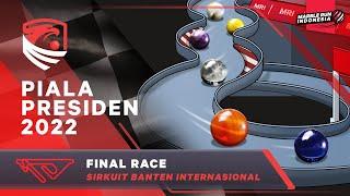 Piala Presiden 2022: Final Race - Sirkuit Banten Internasional (Balap Kelereng Marble Run Indonesia)