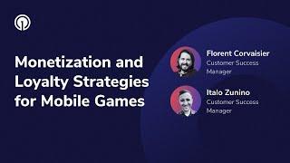 Monetization and Loyalty Strategies For Mobile Games