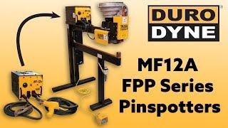 MF12A and FPP Pinspotters from Duro Dyne