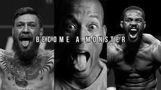 Become A Monster - Motivational Speech