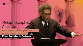 Professor Cornel West Lecture Two: Metaphilosophic Andante