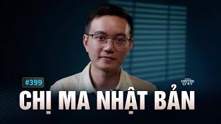MỘT NHÀ BỐN NGƯỜI VÀ MỘT CHỊ MA NHẬT BẢN - Chuyện tâm linh Nguyễn Huy kể
