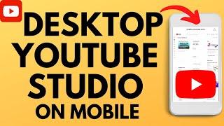 How to Open YouTube Studio Desktop Website on Mobile