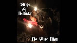 No Wise Man. Strige. Ft.: Helander