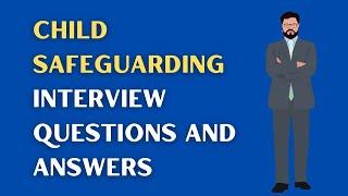 Child Safeguarding Interview Questions And Answers