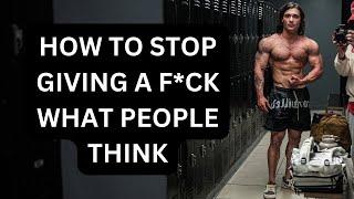 HOW TO STOP CARING ABOUT WHAT OTHER PEOPLE THINK