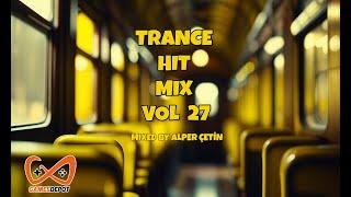 TRANCE HIT MIX VOL 27 (Alper Çetin) [PROGRESSIVE TRANCE] [UPLIFTING TRANCE]