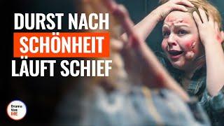 Das Streben nach Schönheit machte eine Frau hässlich | @DramatizeMeDeutsch