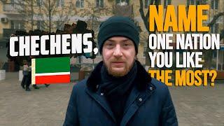 Which NATIONS Chechens Love the Most? (Asking in the Streets of Grozny)